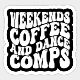 Weekends Coffee And Dance Comps Sticker